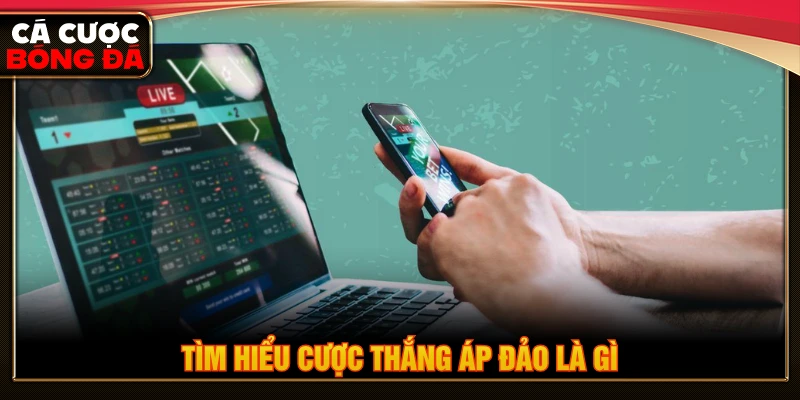 Tìm hiểu cược thắng áp đảo là gì khi chơi cá độ bóng đá