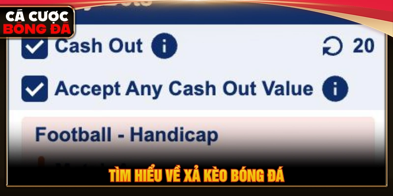 Tìm hiểu về xả kèo bóng đá